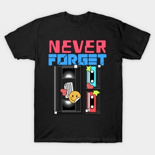 Never Forget Cassette Retro Vintage 60s 70s 80s 90s T-Shirt